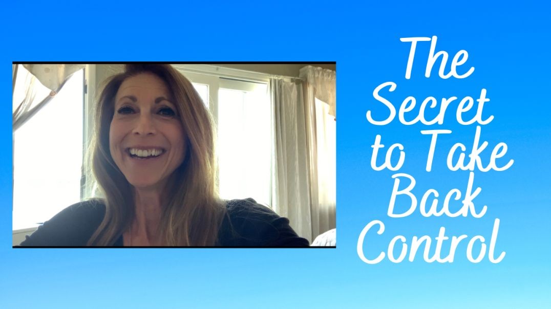 The Secret to Taking Back Control in Your Life
