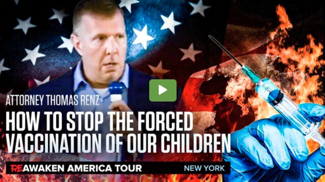 Attorney Thomas Renz | How to Stop the Forced Vaccination of Our Children
