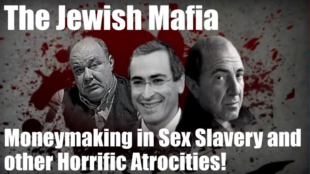 ⁣The Jewish Mafia - Moneymaking in Sex Slavery and other Horrific Atrocities