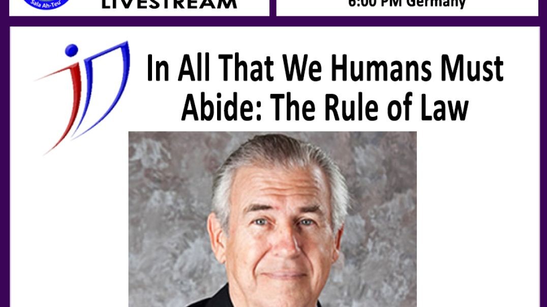 Dr. Frederick David Graves, JD -_ In All That We Humans Must Abide_ The Rule of Law_.mp4