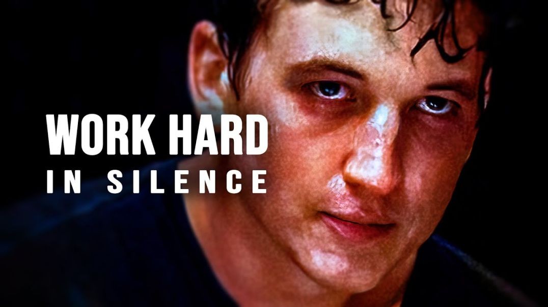 WORK HARD IN SILENCE - Motivational Speech.mp4