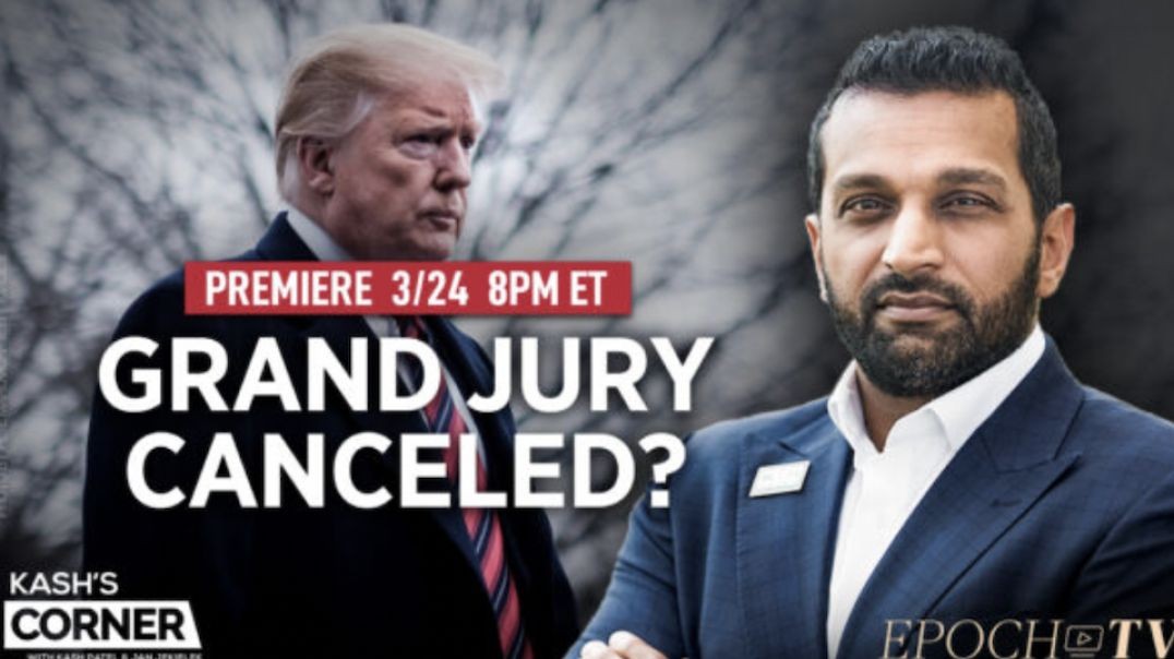 Trump Grand Jury Delayed; New CCP-Brokered Saudi-Iran Deal Is Disaster for the US