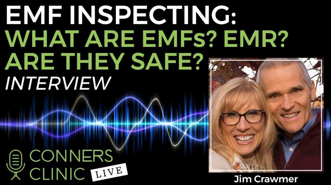 EMF Inspection with Jim Crawmer: What are EMFs? What is EMR? | Conners Clinic Live