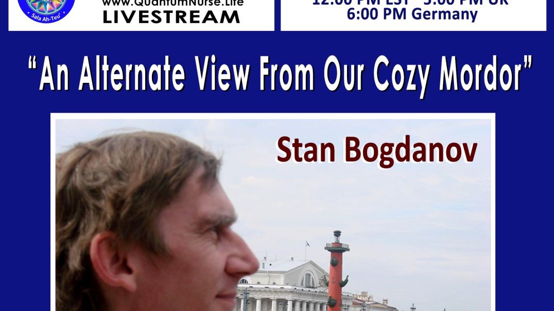 Stan Bogdanov -  "An Alternate View From Our Cozy Mordor”